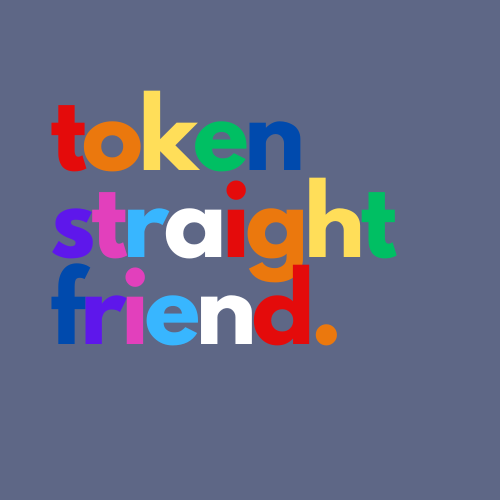 Token Straight Friend